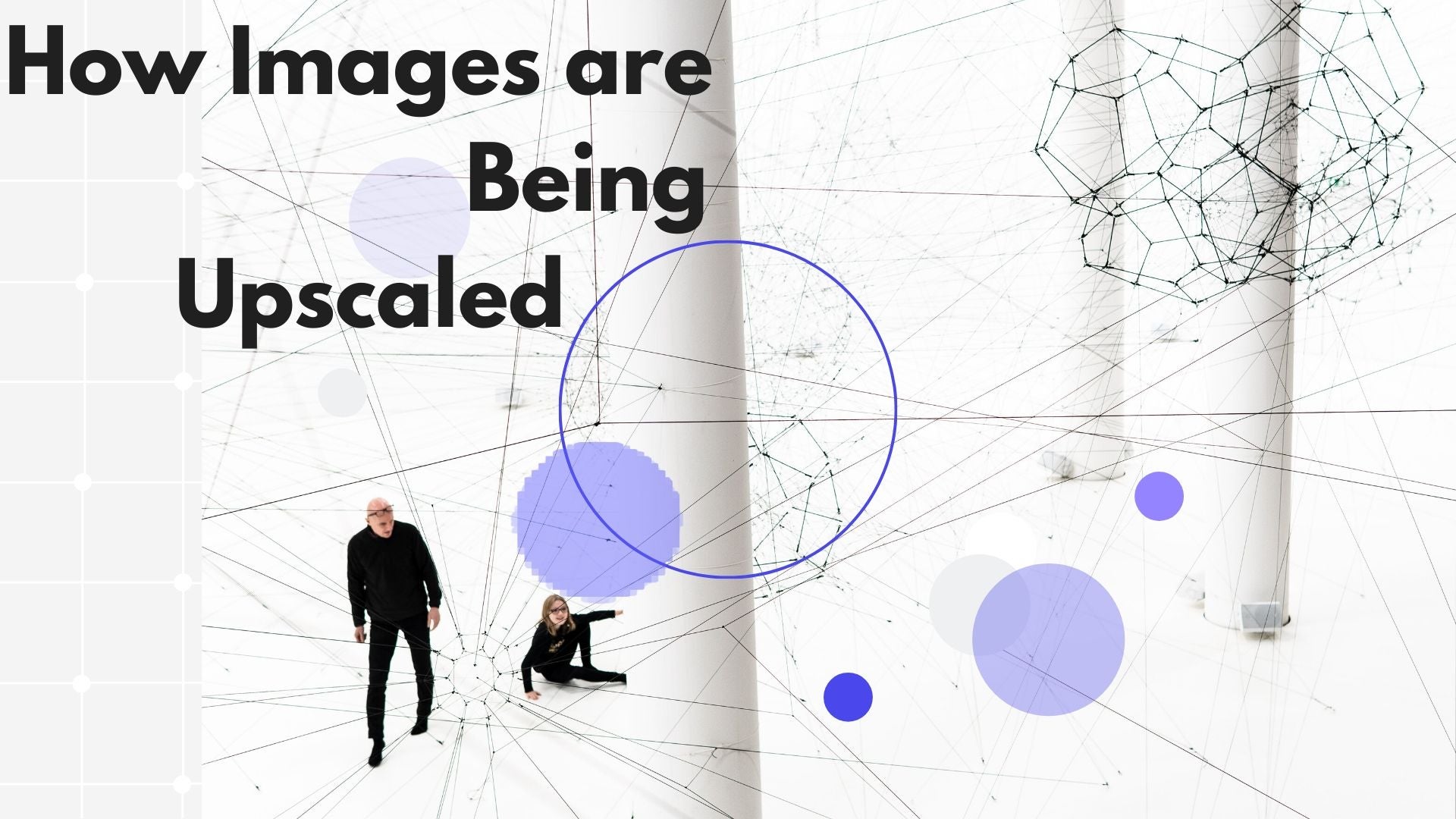 How Images are Being Upscaled: Superpower of Let’s Enhance