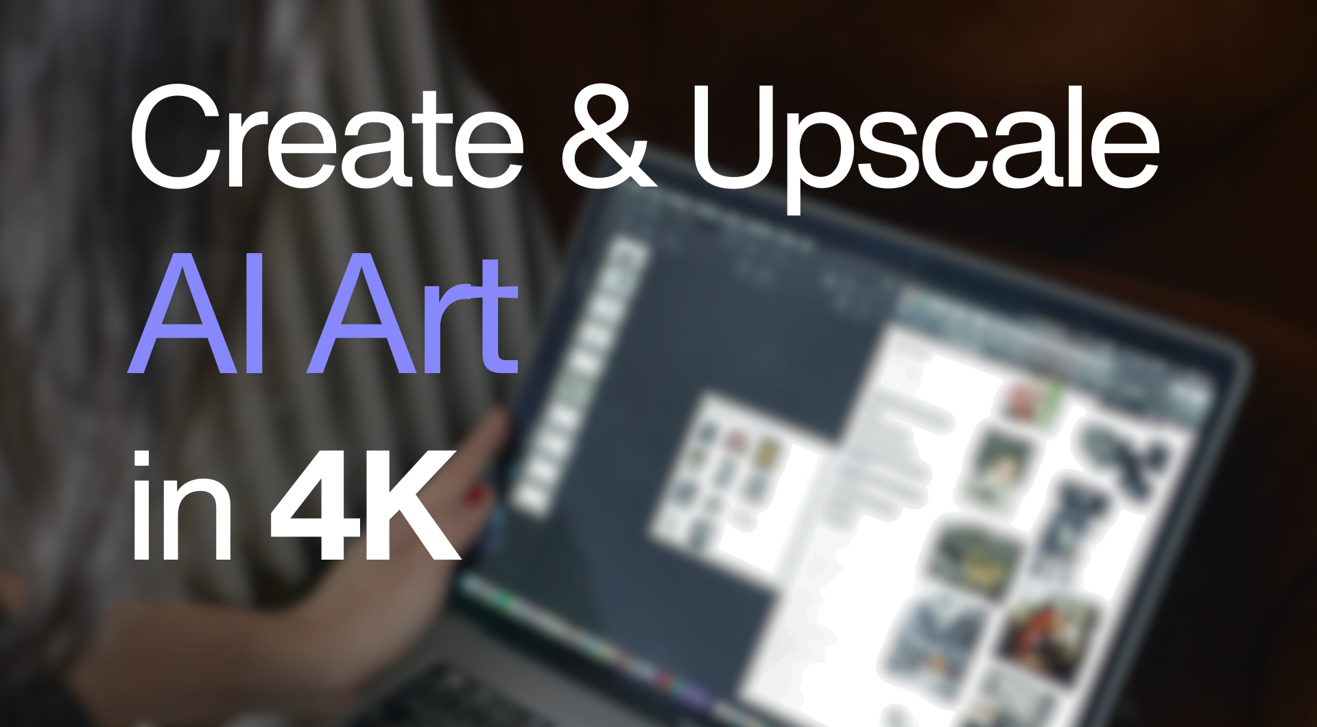 Create and Upscale Digital Art to 4K