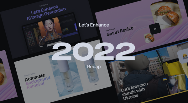 Check These Thrilling AI Tools: What's New in Let's Enhance 2022?